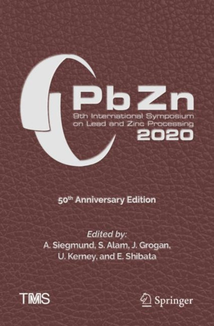 Book cover of: PbZn 2020: 9th International Symposium on Lead and Zinc Processing. By: A. Siegmund
