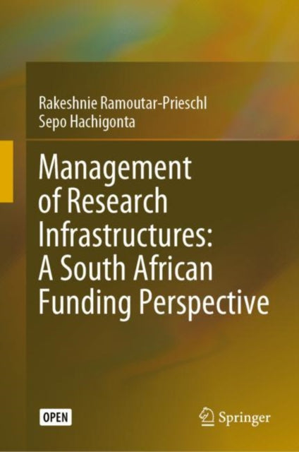 Book cover of: Management of Research Infrastructures: A South African Funding Perspective. By: Rakeshnie Ramoutar-Prieschl