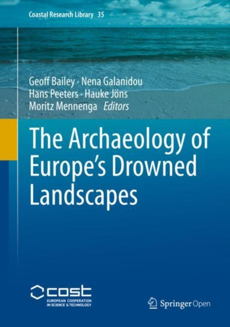 Book cover of: Archaeology of Europe’s Drowned Landscapes. By: Geoffrey Bailey