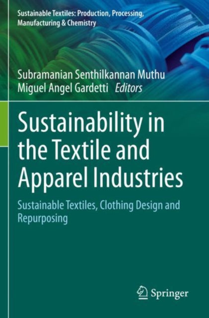 Book cover of: Sustainability in the Textile and Apparel Industries. By: Subramanian Senthilkannan Muthu