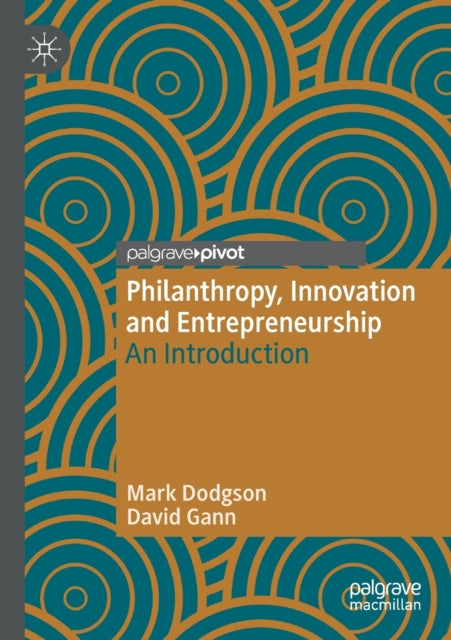 Book cover of: Philanthropy, Innovation and Entrepreneurship. By: Mark Dodgson