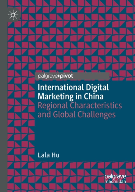 Book cover of: International Digital Marketing in China. By: Lala Hu