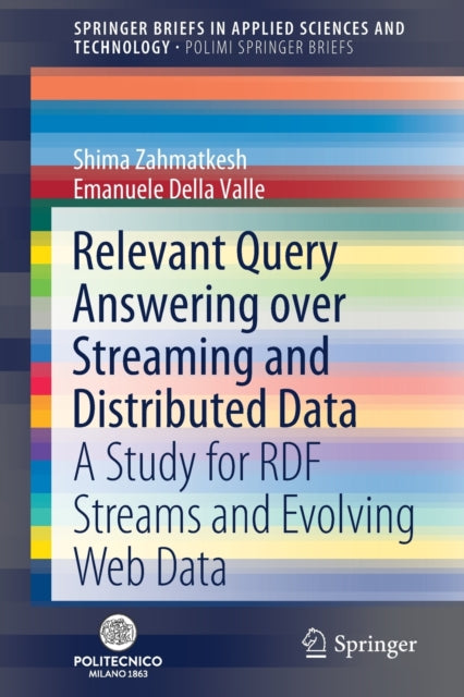 Book cover of: Relevant Query Answering over Streaming and Distributed Data. By: Shima Zahmatkesh