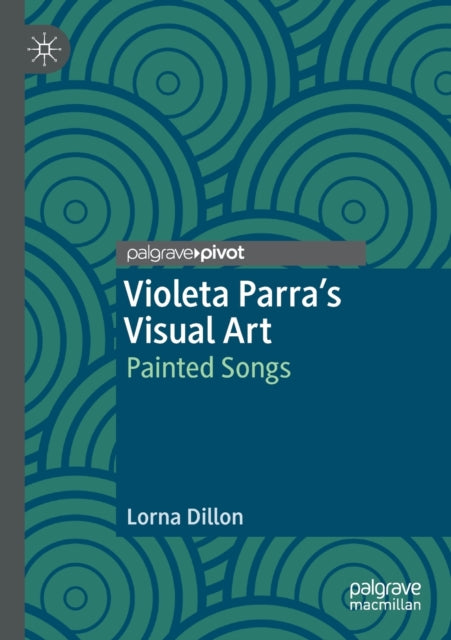 Violeta Parra’s Visual Art
