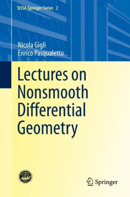Book cover of: Lectures on Nonsmooth Differential Geometry. By: Nicola Gigli