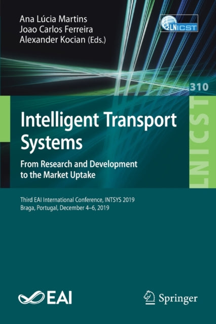 Book cover of: Intelligent Transport Systems. From Research and Development to the Market Uptake. By: Ana Lúcia Martins