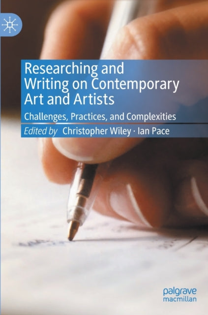 Book cover of: Researching and Writing on Contemporary Art and Artists. By: Christopher Wiley