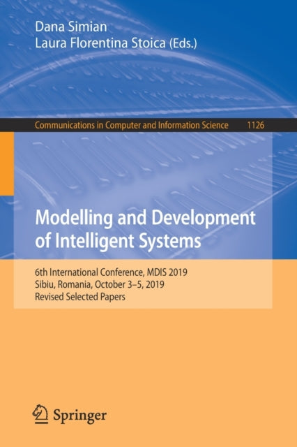 Book cover of: Modelling and Development of Intelligent Systems. By: Dana Simian