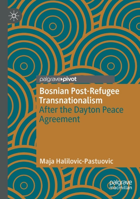 Book cover of: Bosnian Post-Refugee Transnationalism. By: Maja Halilovic-Pastuovic