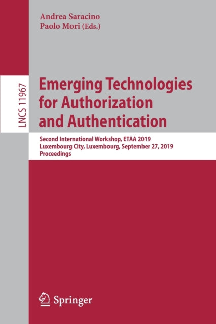 Book cover of: Emerging Technologies for Authorization and Authentication. By: Andrea Saracino