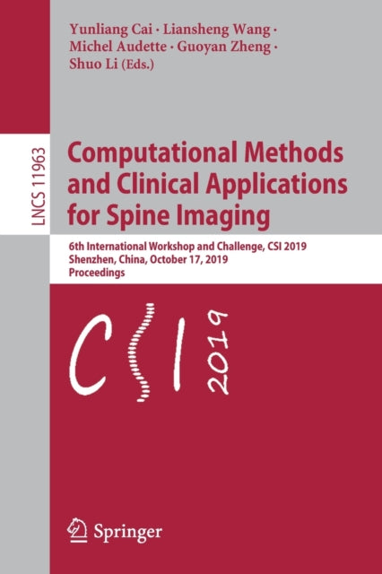 Book cover of: Computational Methods and Clinical Applications for Spine Imaging. By: Yunliang Cai
