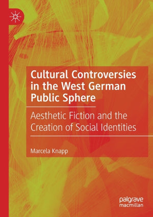 Cultural Controversies in the West German Public Sphere
