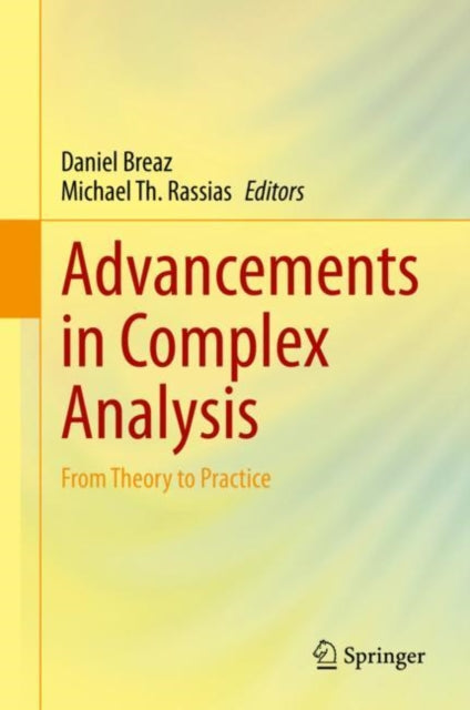 Book cover of: Advancements in Complex Analysis. By: Daniel Breaz
