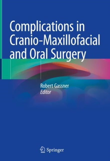 Book cover of: Complications in Cranio-Maxillofacial and Oral Surgery. By: Robert Gassner