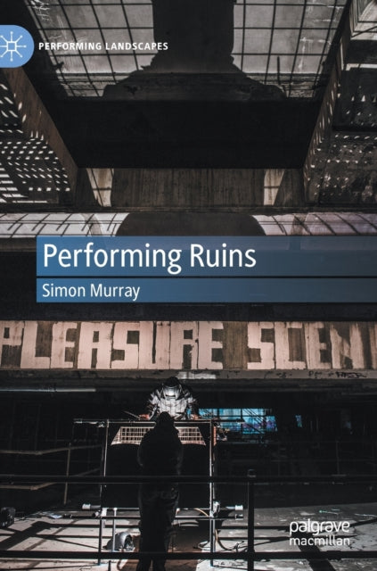 Book cover of: Performing Ruins. By: Simon Murray