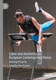 Book cover of: Labor and Aesthetics in European Contemporary Dance. By: Annelies Van Assche