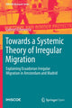 Book cover of: Towards a Systemic Theory of Irregular Migration. By: Gabriel Echeverría