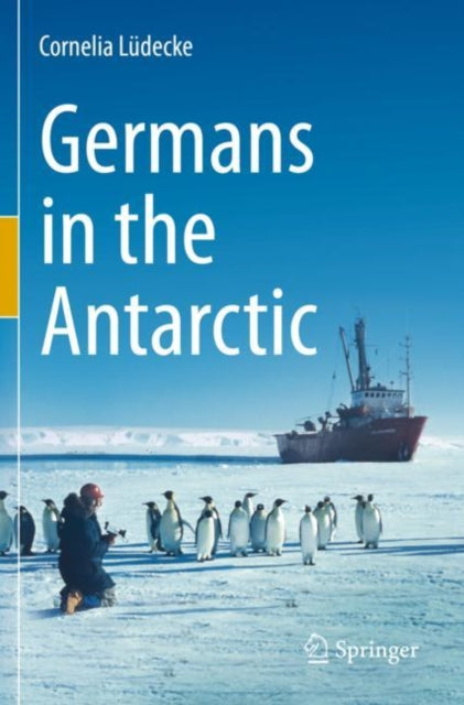 Book cover of: Germans in the Antarctic. By: Cornelia Lüdecke