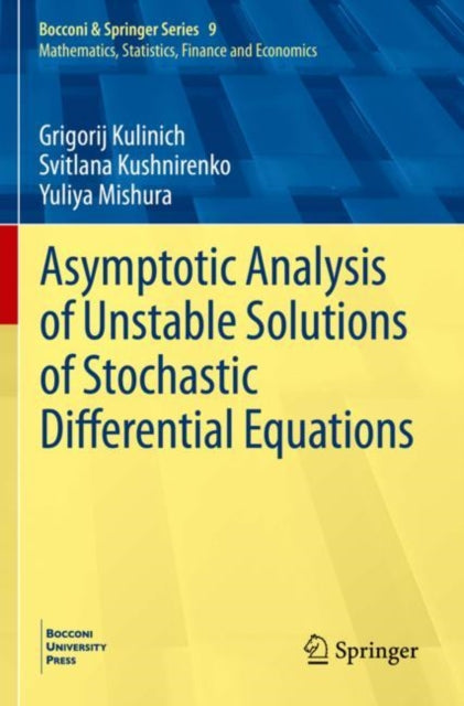 Book cover of: Asymptotic Analysis of Unstable Solutions of Stochastic Differential Equations. By: Grigorij Kulinich