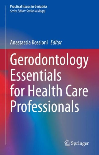Book cover of: Gerodontology Essentials for Health Care Professionals. By: Anastassia Kossioni