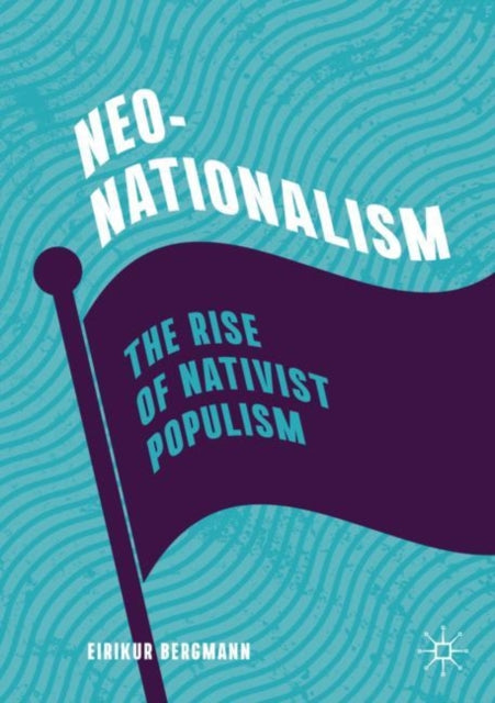 Book cover of: Neo-Nationalism. By: Eirikur Bergmann