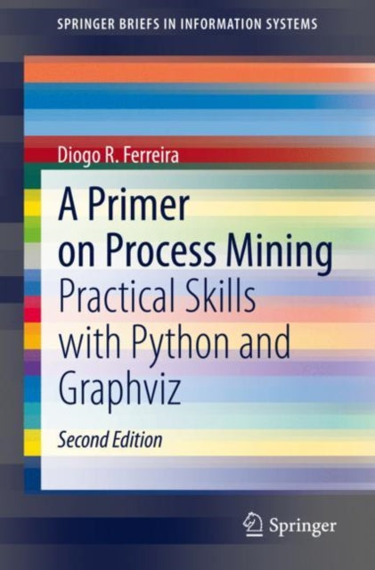 Book cover of: Primer on Process Mining. By: Diogo R. Ferreira