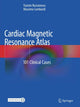 Book cover of: Cardiac Magnetic Resonance Atlas. By: Yasmin Rustamova