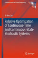 Book cover of: Relative Optimization of Continuous-Time and Continuous-State Stochastic Systems. By: Xi-Ren Cao