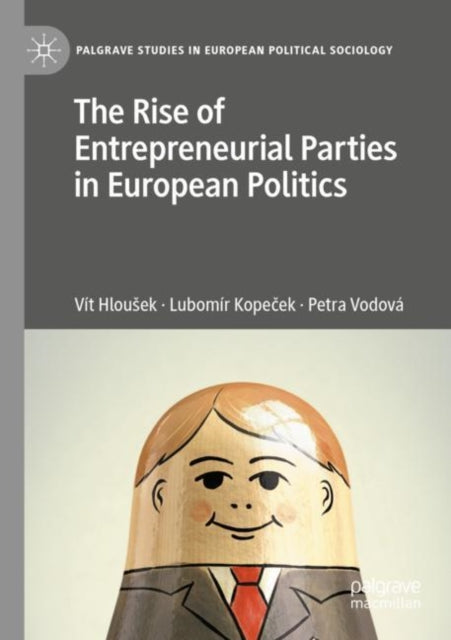 Book cover of: Rise of Entrepreneurial Parties in European Politics. By: Vít Hlousek