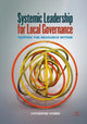 Book cover of: Systemic Leadership for Local Governance. By: Catherine Hobbs