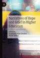 Book cover of: Narratives of Hope and Grief in Higher Education. By: Stephanie Anne Shelton