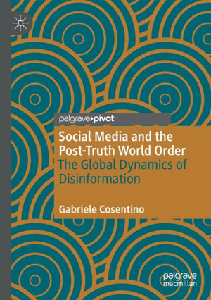 Social Media and the Post-Truth World Order