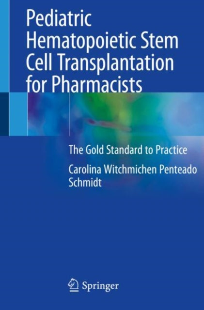 Book cover of: Pediatric Hematopoietic Stem Cell Transplantation for Pharmacists. By: Carolina Witchmichen Penteado Schmidt