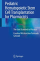 Book cover of: Pediatric Hematopoietic Stem Cell Transplantation for Pharmacists. By: Carolina Witchmichen Penteado Schmidt