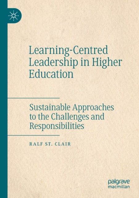 Book cover of: Learning-Centred Leadership in Higher Education. By: Ralf St. Clair