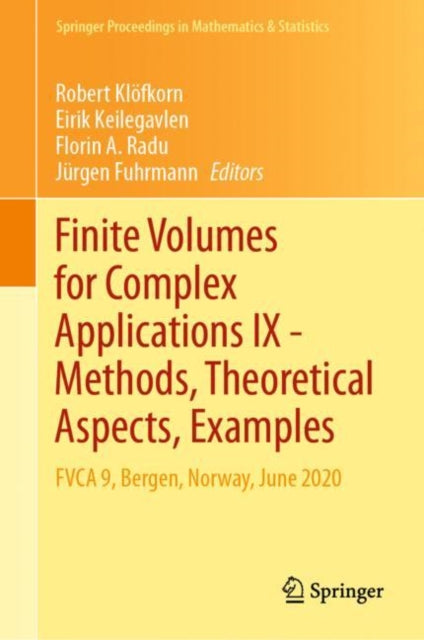 Book cover of: Finite Volumes for Complex Applications IX - Methods, Theoretical Aspects, Examples. By: Robert Klöfkorn