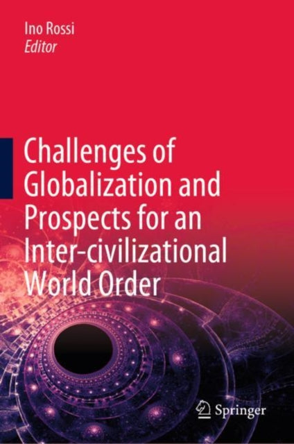 Book cover of: Challenges of Globalization and Prospects for an Inter-civilizational World Order. By: Ino Rossi