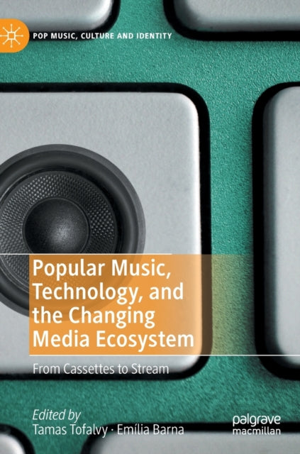 Book cover of: Popular Music, Technology, and the Changing Media Ecosystem. By: Tamas Tofalvy