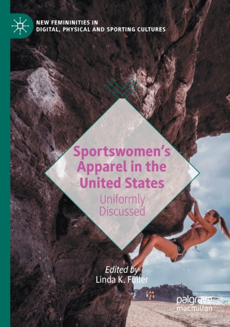Book cover of: Sportswomen’s Apparel in the United States. By: Linda K. Fuller