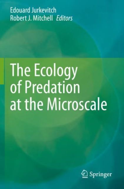Book cover of: Ecology of Predation at the Microscale. By: Edouard Jurkevitch