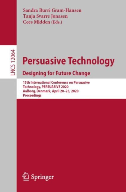 Book cover of: Persuasive Technology. Designing for Future Change. By: Sandra Burri Gram-Hansen