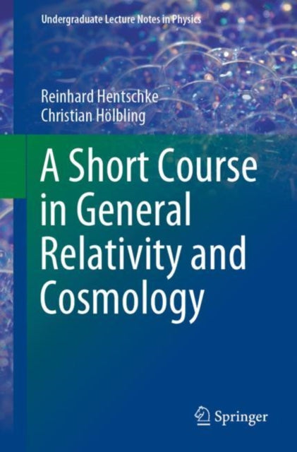 Book cover of: Short Course in General Relativity and Cosmology. By: Reinhard Hentschke