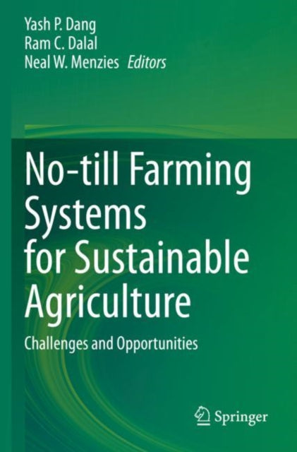 Book cover of: No-till Farming Systems for Sustainable Agriculture. By: Yash P. Dang