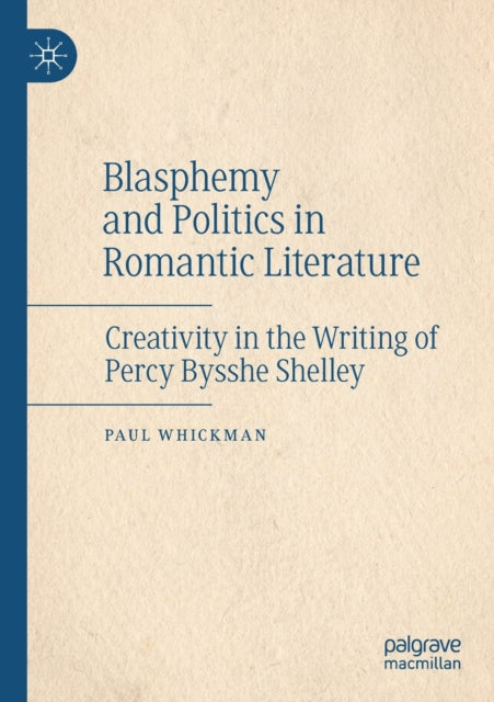 Book cover of: Blasphemy and Politics in Romantic Literature. By: Paul Whickman