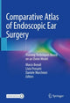 Book cover of: Comparative Atlas of Endoscopic Ear Surgery. By: Marco Bonali