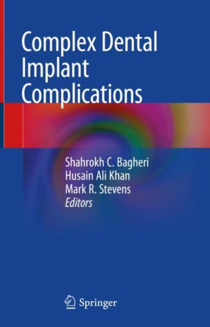Book cover of: Complex Dental Implant Complications. By: Shahrokh C. Bagheri