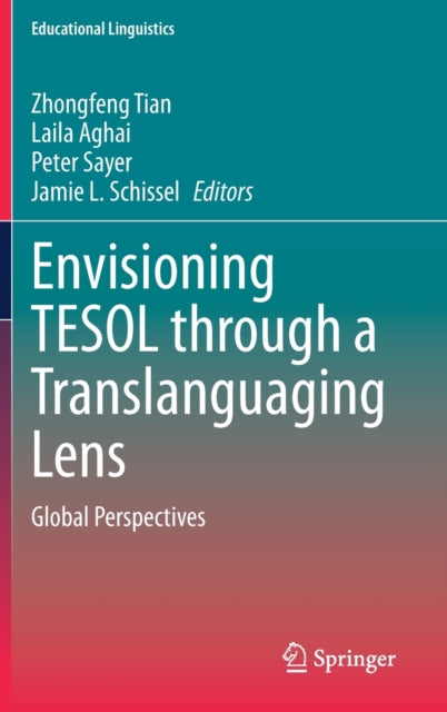Book cover of: Envisioning TESOL through a Translanguaging Lens. By: Zhongfeng Tian