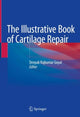 Book cover of: Illustrative Book of Cartilage Repair. By: Deepak Rajkumar Goyal