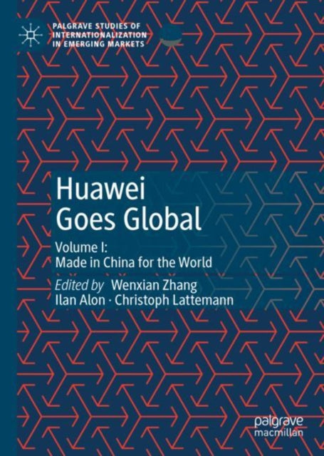 Book cover of: Huawei Goes Global. By: Wenxian Zhang