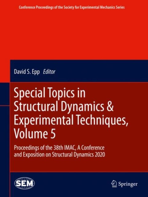 Book cover of: Special Topics in Structural Dynamics & Experimental Techniques, Volume 5. By: David S. Epp